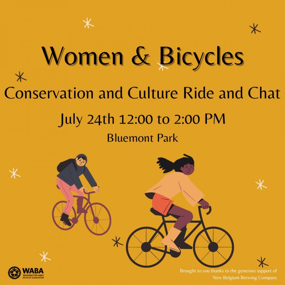Orange illustrated graphic of two persons bicycling and surrounded by white and black stars. Black text reads: Women & Bicycles. Under that, the text continues: Conservation and Culture Ride and Chat, July 24th 12:00 to 2:00 PM, Bluemont Park.