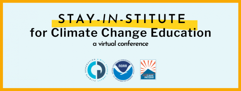 Stay-in-stitute for climate change education a virtual conference